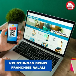 Intip 9 Keuntungan Dari Bisnis Franchise Ralali