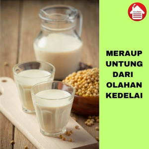 Punya Banyak Manfaat, Kedelai Bisa Jadi Peluang Cuan