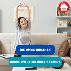 10 Ide Bisnis Rumahan, Wajib Dicoba 