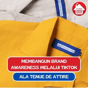 Bangun Brand Awareness TikTok ala Tenue de Attire