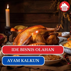 8 Ide Bisnis Makanan dari Olahan Ayam Kalkun