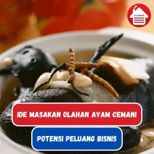 Peluang Bisnis: Ide Masakan Olahan Ayam Cemani 