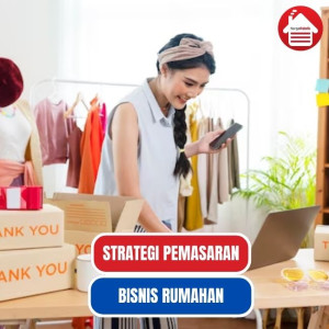 10 Strategi Pemasaran Bisnis Rumahan