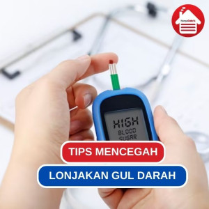 Tips Cegah dan Atasi Lonjakan Gula Darah