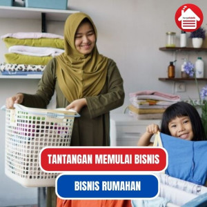 5 Tantangan Memulai Bisnis Rumahan Untuk Ibu Rumah Tangga