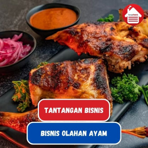 Tantangan Memulai Bisnis Olahan Ayam