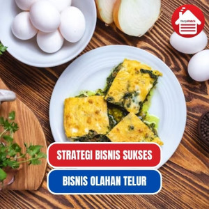 8 Strategi Bisnis Telur Olahan