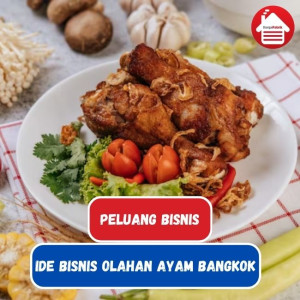 5 Masakan Menggoda dari Ayam Bangkok Bisa Jadi Bisnis