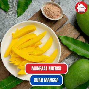 Mangga: 12 Manfaat Nutrisi Untuk Kesehatan Tubuh