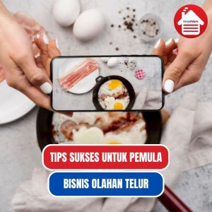 Tips Untuk Memulai Bisnis Makanan Olahan Telur