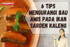 6 Tips Mengurangi Bau Amis pada Ikan Sarden Kaleng