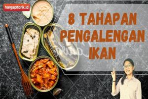 8 Tahapan Pengalengan Ikan