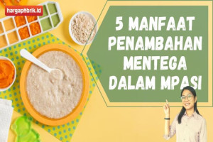 5 Manfaat Penambahan Mentega dalam MPASI