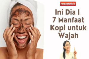 Ini Dia ! 7 Manfaat Kopi untuk Wajah