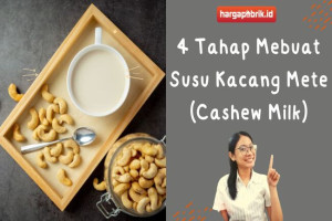 4 Tahap Membuat Susu Kacang Mete (Cashew Milk)