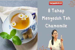 8 Tahap Menyeduh Teh Chamomile