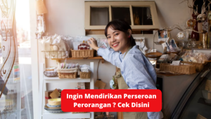 Ingin Mendirikan Perseroan Perorangan ? Cek Disini