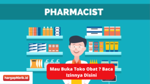 Mau Buka Toko Obat ? Baca Izinnya Disini