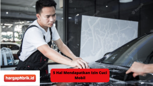 5 Hal Mendapatkan Izin Cuci Mobil