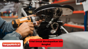 6 Hal Untuk Mendapatkan Izin Bengkel