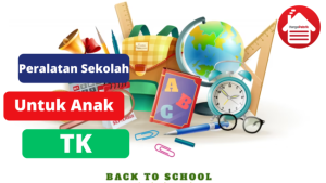 6 Peralatan sekolah Yang Cocok Untuk Anak TK