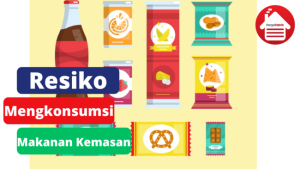 6 Resiko Apabila Mengkonsumsi Makanan Kemasan