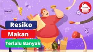 5 Bahaya Yang Mengintai Saat Makan Terlalu Banyak