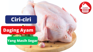 5 Ciri-ciri Daging Ayam Yang Masih Segar