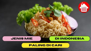 6 Jenis Mie Paling di Cari di Pasaran