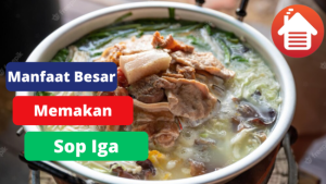 6 Manfaat Besar Dari Memakan Sop Iga