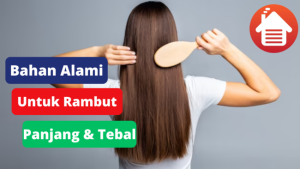 8 Bahan Dari Alam Untuk Membuat Rambut Panjang & Tebal