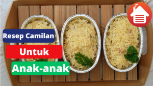 3 Resep Cemilan Untuk Anak-anak