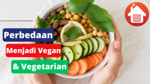 5 Perbedaan Antara Menjadi Vegan dan Vegetarian