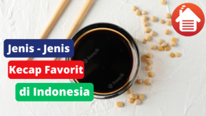 5 Jenis Kecap yang di Favoritkan Orang Indonesia