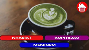 10 Khasiat Meminum Kopi Hijau