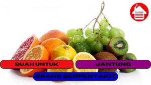 10 Buah Untuk Orang Berpenyakit Jantung