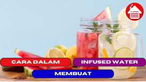 3 Cara Dalam Membuat Infused Water