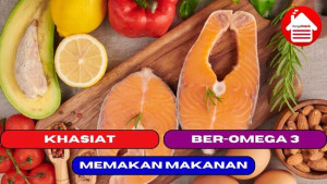 5 Khasiat Dari Memakan Makanan Ber-Omega 3