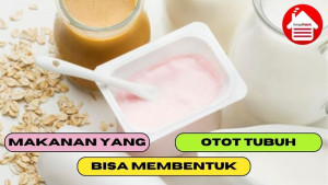 6 Makanan yang Bisa Membentuk Otot Tubuh