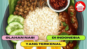 5 Olahan Nasi yang Terkenal di Indonesia