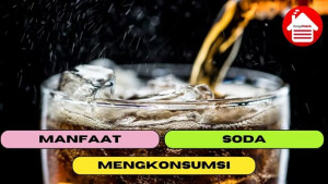 5 Manfaat Dari Mengkonsumsi Soda