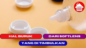 5 Hal Buruk yang di Timbulkan dari Menggunakan Softlens