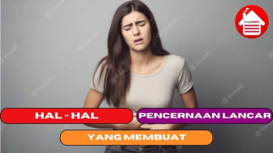 5 Hal yang Membuat Pencernaan Lancar