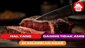 5 Hal yang di Anjurkan Agar Daging Tidak Bau Amis