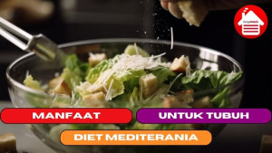 2 Manfaat Diet Mediterania yang Baik Untuk Tubuh