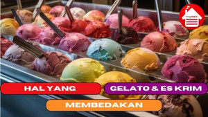 3 Hal yang Membedakan Gelato dan Es Krim