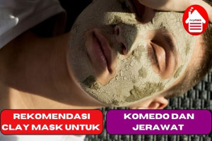 5 Rekomendasi Clay Mask untuk Komedo dan Jerawat Membandel