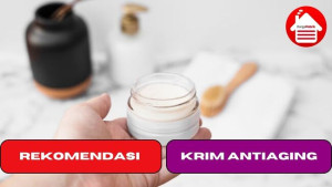 5 Rekomendasi Krim Antiaging