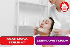 6 Cara Agar Muka Selalu Terlihat Awet Muda