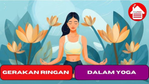 6 Gerakan Ringan Dalam Yoga